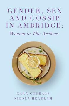 portada Gender, sex and Gossip in Ambridge: Women in the Archers (en Inglés)