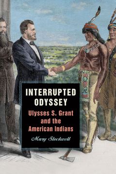 portada Interrupted Odyssey: Ulysses S. Grant and the American Indians