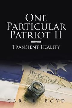 portada One Particular Patriot II: Transient Reality (en Inglés)