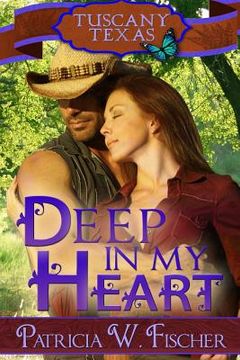portada Deep in My Heart: Tuscany, Texas Book One (en Inglés)
