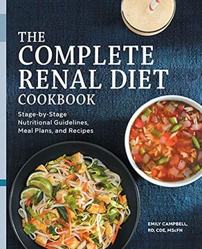 portada The Complete Renal Diet Cookbook: Stage-By-Stage Nutritional Guidelines, Meal Plans, and Recipes (en Inglés)