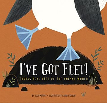 portada I've Got Feet!: Fantastical Feet of the Animal World