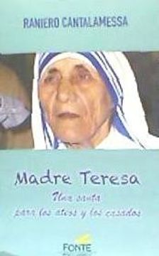 portada Madre Teresa: Una Santa Para los Ateos y los Casados