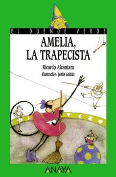 portada Amelia, la trapecista (Literatura Infantil (6-11 Años) - El Duende Verde)