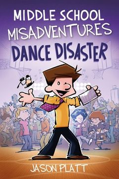 portada Middle School Misadventures: Dance Disaster (Volume 3) (Middle School Misadventures, 3) (en Inglés)