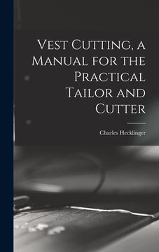 portada Vest Cutting, a Manual for the Practical Tailor and Cutter (en Inglés)