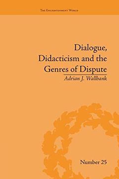 portada Dialogue, Didacticism and the Genres of Dispute (The Enlightenment World) (en Inglés)