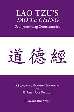 portada Lao Tzu's tao te Ching: Self Journeying Commentaries; A Sojourning Pilgrim's Rendering of 81 Spirit Soul Passages (in English)