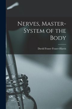 portada Nerves, Master-system of the Body (in English)