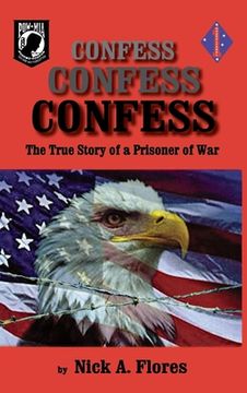 portada Confess, Confess, Confess: The True Story of a Prisoner of war (in English)