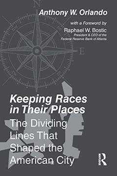 portada Keeping Races in Their Places: The Dividing Lines That Shaped the American City (en Inglés)