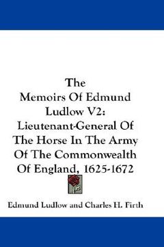 portada the memoirs of edmund ludlow v2: lieutenant-general of the horse in the army of the commonwealth of england, 1625-1672 (in English)