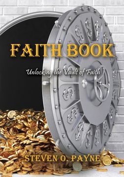 portada Faith Book: Bible answers to unlock the vault of faith (en Inglés)