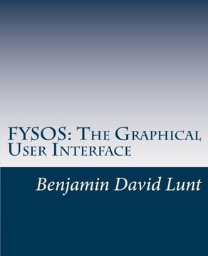 portada Fysos: The Graphical User Interface: 6 (Fysos: Operating System Design) (in English)