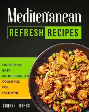 portada Mediterranean Refresh Recipes: Simple and Easy Mediterranean Cookbook for Everyone (en Inglés)