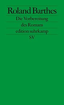 portada Die Vorbereitung des Romans: Vorlesung am Collège de France 1978-1979 und 1979-1980 (Edition Suhrkamp) (in German)
