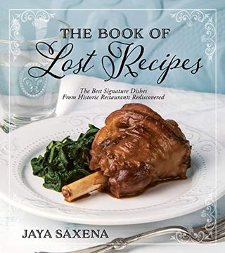 portada The Book of Lost Recipes: The Best Signature Dishes From Historic Restaurants Rediscovered (en Inglés)