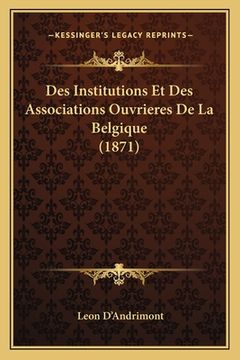 portada Des Institutions Et Des Associations Ouvrieres De La Belgique (1871) (en Francés)