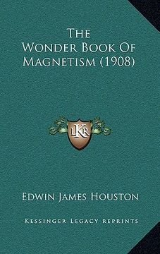portada the wonder book of magnetism (1908) (en Inglés)