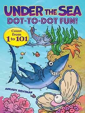 portada Under the sea Dot-To-Dot Fun! Count From 1 to 101 (Dover Children'S Activity Books) 