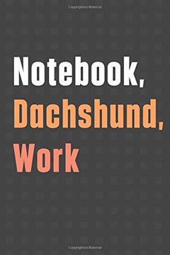 portada Not, Dachshund, Work: For Dachshund dog Fans 