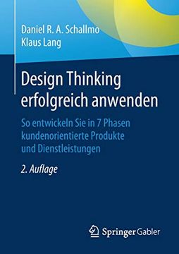 portada Design Thinking Erfolgreich Anwenden: So Entwickeln sie in 7 Phasen Kundenorientierte Produkte und Dienstleistungen (in German)