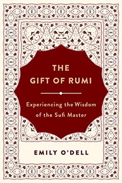 portada The Gift of Rumi: Experiencing the Wisdom of the Sufi Master (en Inglés)