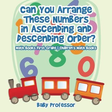 portada Can You Arrange These Numbers in Ascending and Descending Order? - Math Books First Grade | Children's Math Books