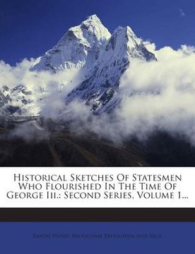 portada Historical Sketches of Statesmen Who Flourished in the Time of George III.: Second Series, Volume 1... (in English)
