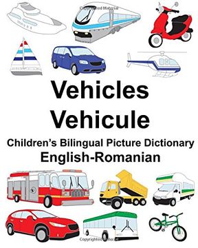 portada English-Romanian Vehicles/Vehicule Children's Bilingual Picture Dictionary 