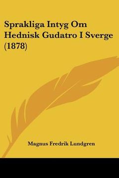 portada sprakliga intyg om hednisk gudatro i sverge (1878) (in English)