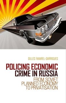 portada Policing Economic Crime in Russia: From Soviet Planned Economy to Capitalism (The Series in Comparative Politics and International Studies) (in English)