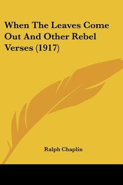 portada when the leaves come out and other rebel verses (1917)