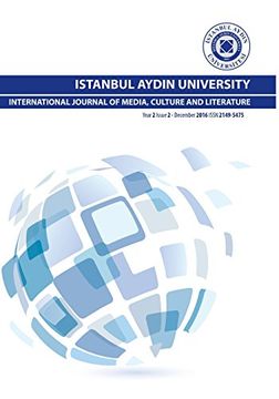 portada ISTANBUL AYDIN UNIVERSITY INTERNATIONAL JOURNAL OF MEDIA, CULTURE AND LITERATURE (Year 2 Issue 2 - December 2016)