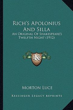 portada rich's apolonius and silla: an original of shakespeare's twelfth night (1912) an original of shakespeare's twelfth night (1912) (in English)