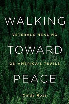 portada Walking Toward Peace: Veterans Healing on America'S Trails (en Inglés)