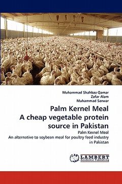portada palm kernel meal a cheap vegetable protein source in pakistan (en Inglés)