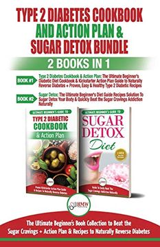 portada Type 2 Diabetes Cookbook and Action Plan & Sugar Detox - 2 Books in 1 Bundle: The Ultimate Beginner’S Bundle Guide to Beat the Sugar Cravings + Action Plan & Recipes to Naturally Reverse Diabetes 