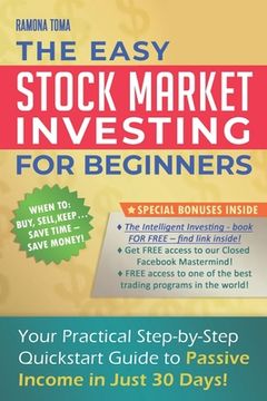 portada Stock Market Investing for Beginners: Your Practical Step-by-Step QuickStart Guide to Passive Income in Just 30 Days! (en Inglés)