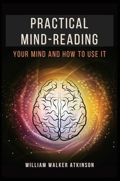 portada Practical Mind-Reading: Your Mind and How to Use It 