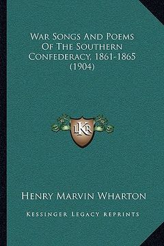 portada war songs and poems of the southern confederacy, 1861-1865 (1904)