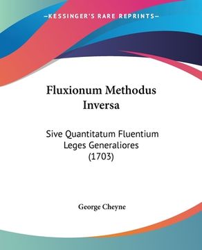 portada Fluxionum Methodus Inversa: Sive Quantitatum Fluentium Leges Generaliores (1703) (en Latin)