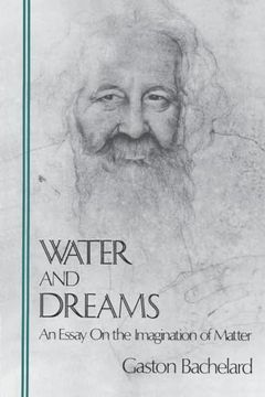 portada Water and Dreams: An Essay on the Imagination of Matter (Bachelard Translation) (en Inglés)