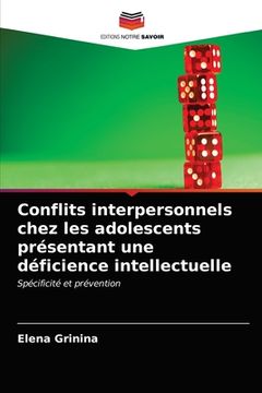 portada Conflits interpersonnels chez les adolescents présentant une déficience intellectuelle (en Francés)
