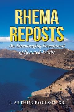 portada Rhema Reposts: An Encouraging Devotional of Restated Truths (en Inglés)