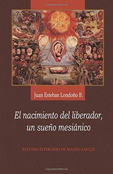 portada El Nacimiento del Liberador, un Sueño Mesiánico: Estudio Literario de Mateo 1,18-2,23