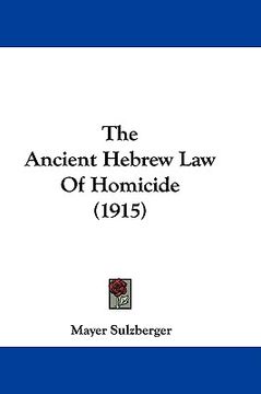 portada the ancient hebrew law of homicide (1915) (en Inglés)