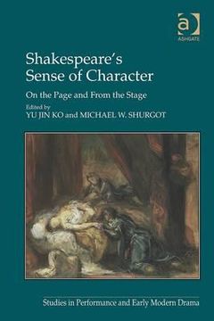 portada shakespeare's sense of character: on the page and from the stage (in English)