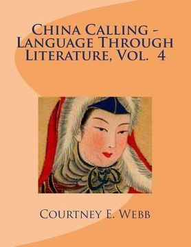 portada China Calling - Language Through Literature, Vol. 4 (en Inglés)