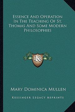 portada essence and operation in the teaching of st. thomas and some modern philosophies (in English)